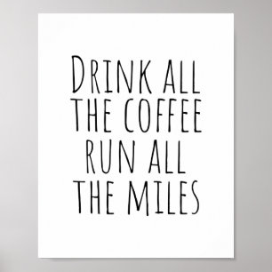 Drick allt kaffe, springa hela mil poster