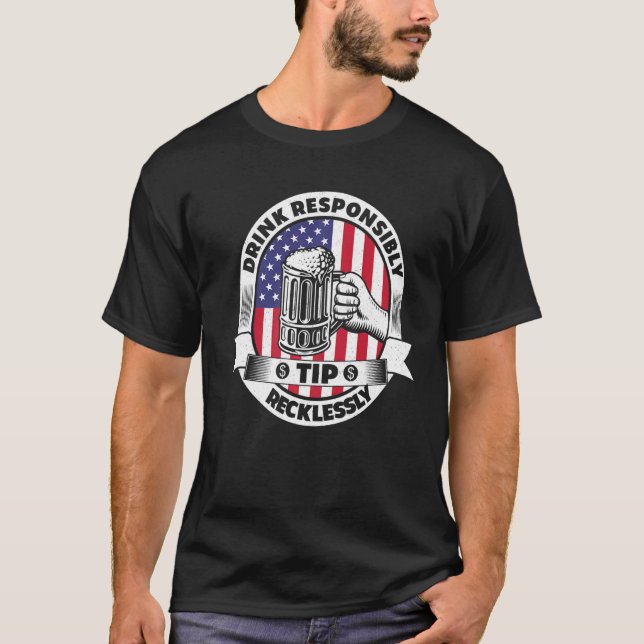 Drick Ansvarsfullt Dricks Pengar Oakänt Bartender  T Shirt (Framsida)