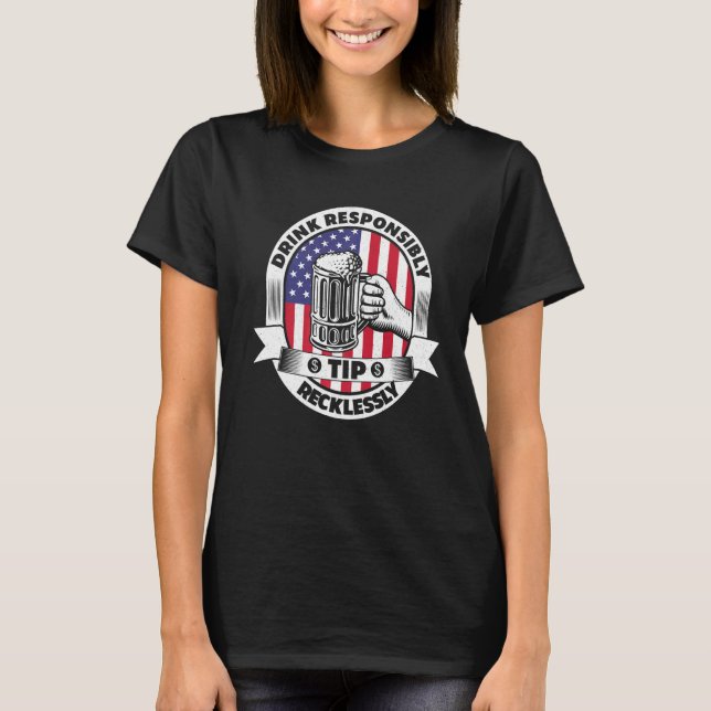 Drick Ansvarsfullt Dricks Pengar Oakänt Bartender  T Shirt (Framsida)