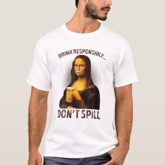Drick ansvarsfullt Spill inte Funny Mona Lisa Drin T Shirt