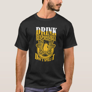 Drick ansvarsfullt Sprid inte ut det öl kostymen B T Shirt
