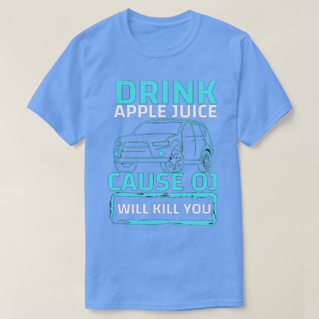 Drick äppeljuice för att dödan ska bli t shirt (Design framsida)