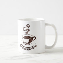 Drick bara mer kaffe Mugg