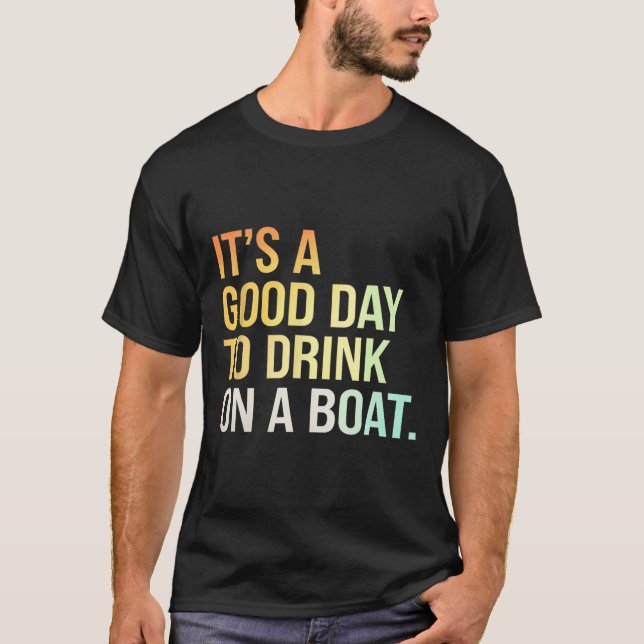 Drick båt kul dag båtliv avkoppling  t shirt (Framsida)