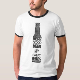 Drick Bra Beer med Underbara vänner Tee Shirt