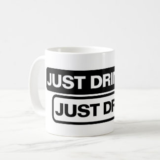 "Drick det bara." - Mugg. Kaffemugg