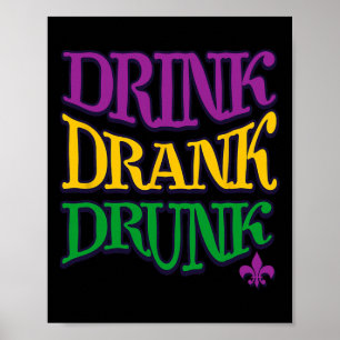 Drick Drank Drunk Mardi Gras Funny Drinking Beer N Poster