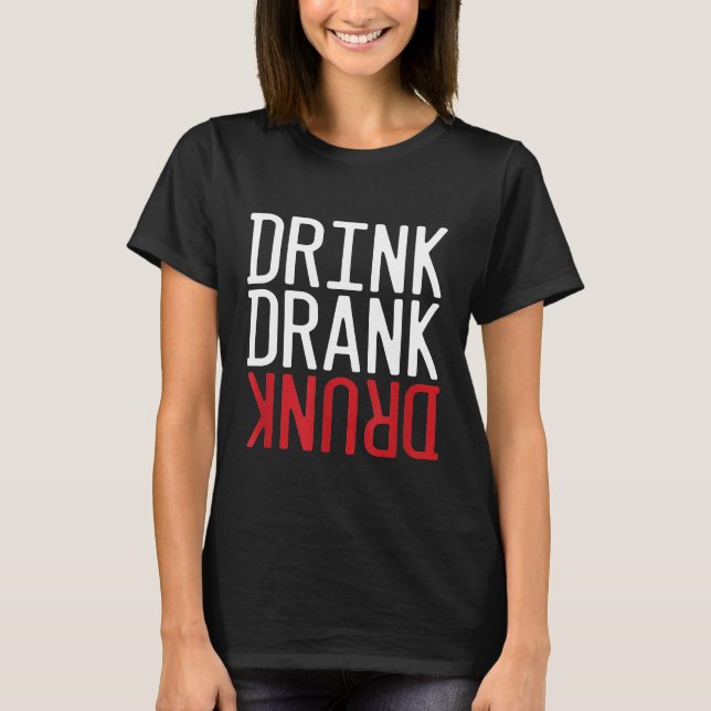 Drick Drick Drunk Drinker Alkohol Alkohol Beer W T Shirt (Framsida)