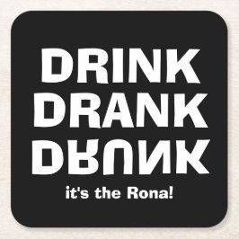 Drick Drunk - det är Rona! Svart Underlägg Papper Kvadrat