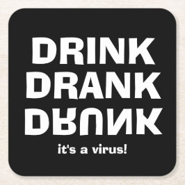 Drick dryck - Det är ett virus på svart Underlägg Papper Kvadrat