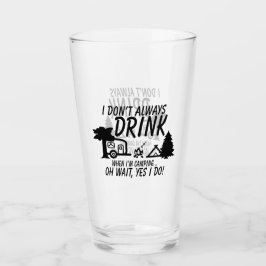 Drick inte alltid, ja jag Camping Party Glaskopp