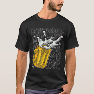 Drick inte bilkörningen om du kan spilla din öl t shirt