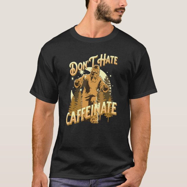 Drick inte hat Caffeinate kaffe   Big Foot Coffee T Shirt (Framsida)