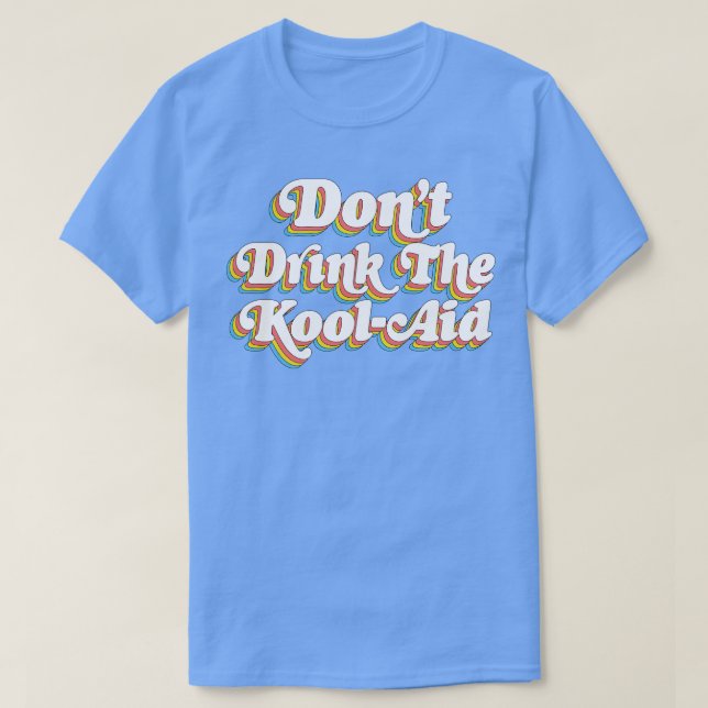 Drick inte Kool Aid Peoples Temple Jim Jones 1 T Shirt (Design framsida)