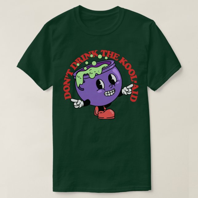Drick inte KoolAid 2 T Shirt (Design framsida)