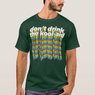 Drick inte KoolAid Psychedelic Design 1 T Shirt