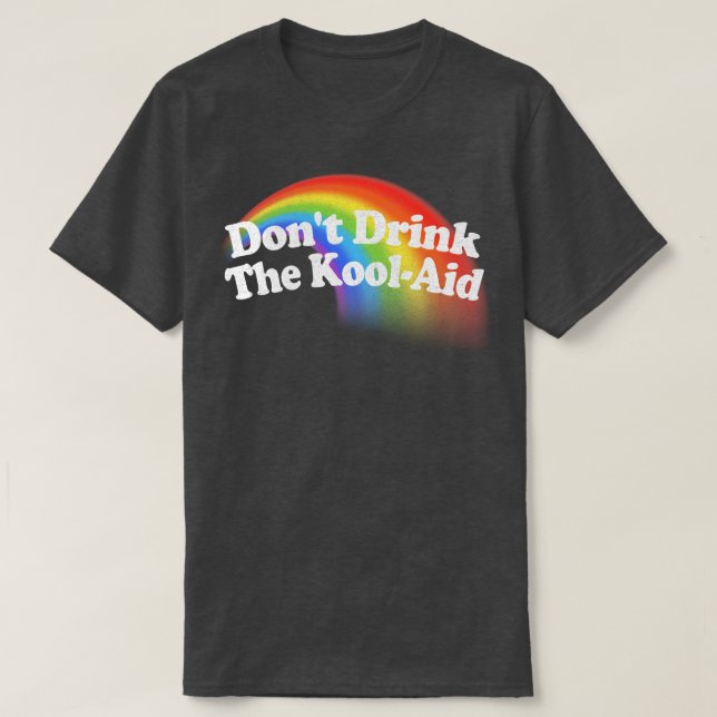 Drick inte KoolAid Psychedelic Design 3 T Shirt (Design framsida)