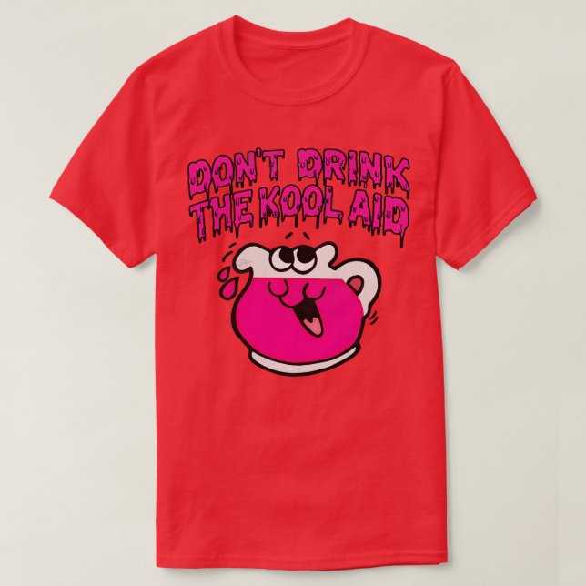 Drick inte KoolAid Retro Psychedelic-designen T Shirt (Design framsida)