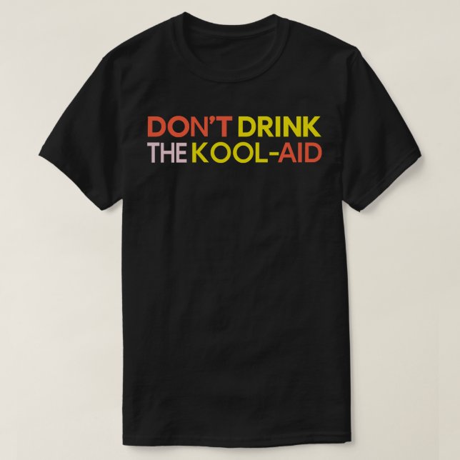 Drick inte KoolAid T Shirt (Design framsida)