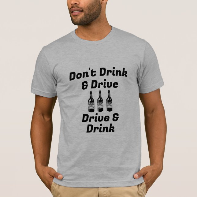 Drick inte och kör t-skirt t shirt (Framsida)