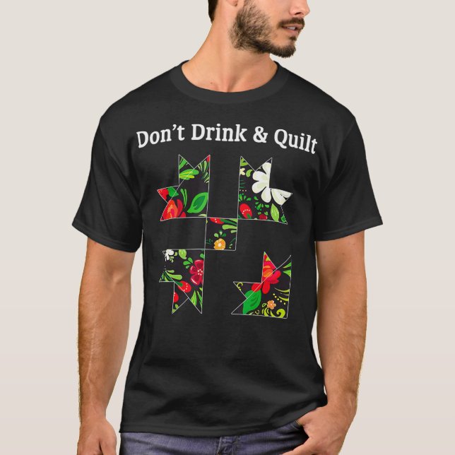 Drick inte Quilt Sewing Humor Quilt T Shirt (Framsida)