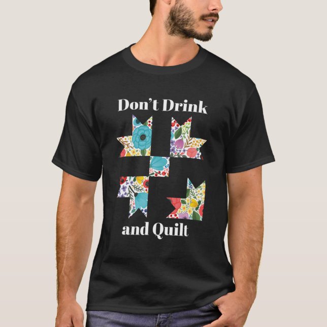 Drick inte Quilt Sewing Humor Quilting T Shirt (Framsida)