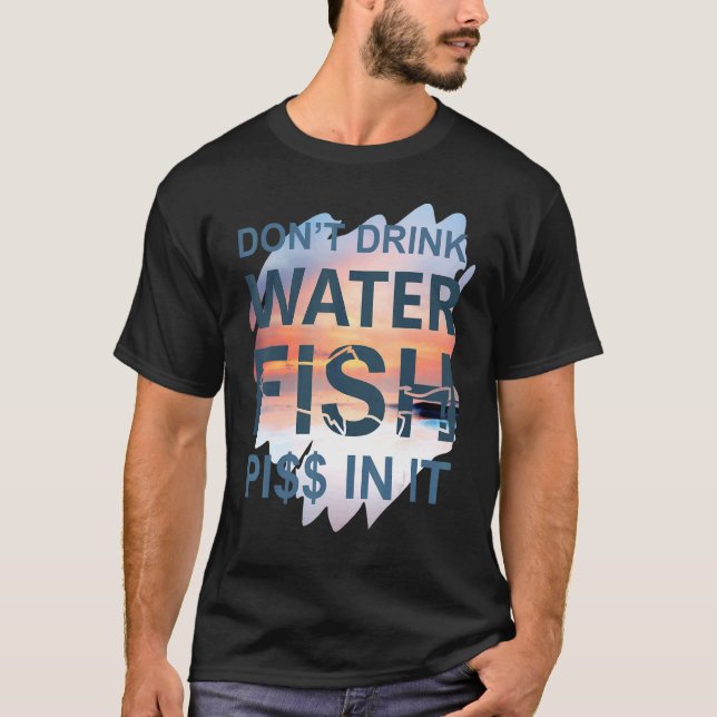 Drick Inte Vatten Fiske T Shirt (Framsida)