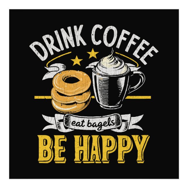 Drick kaffe ät bagels var glad fototryck (Framsidan)