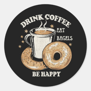 Drick kaffe ät bagels var glad runt klistermärke