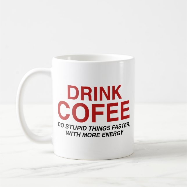 Drick kaffe : Gör dumma saker snabbare, med mer en Kaffemugg (Vänster)