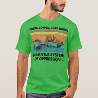 Drick Kaffe Läs Böcker Bokälskare T Shirt