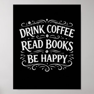 Drick kaffe läs böcker var glad enkel liv poster