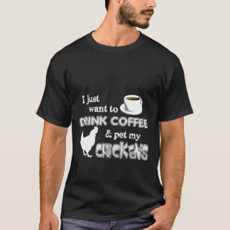 Drick kaffe och ät mina kycklingar. t shirt