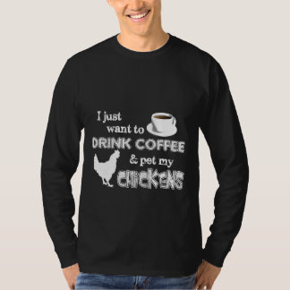 Drick kaffe och ät mina kycklingar. t shirt