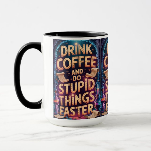 Drick kaffe och gör dumma saker snabbare Rolig mug Mugg (Vänster)