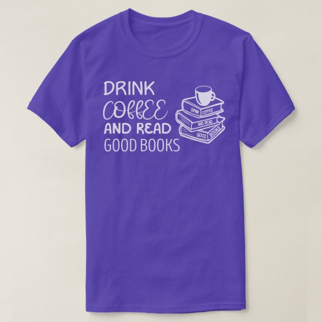 Drick kaffe och läs Bra Bokar T Shirt (Design framsida)