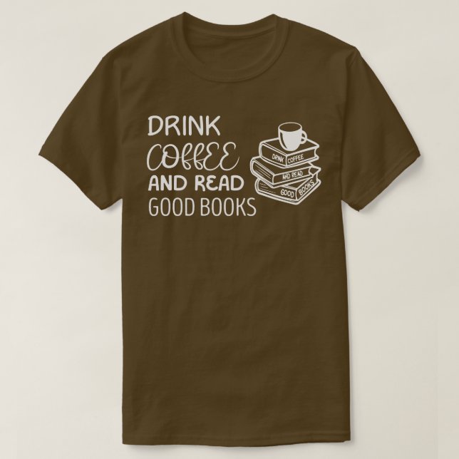 Drick kaffe och läs Bra Bokar T Shirt (Design framsida)