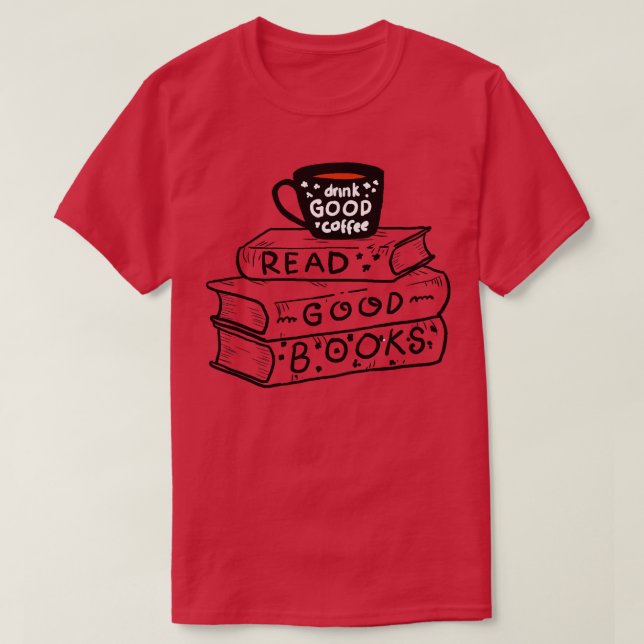 Drick kaffe och läs Bra Bokar T Shirt (Design framsida)