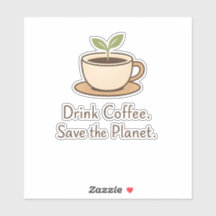 Drick kaffe. Rädda planeten. Minimalistisk eko-kaf