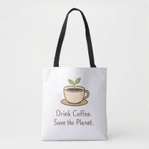 Drick kaffe. Rädda planeten. Minimalistisk eko-kaf