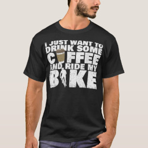 Drick lite kaffe och rid min bike - cykling t shirt