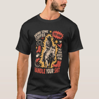 Drick lite kaffe Sätt på dig dina stövlar Hantera T Shirt