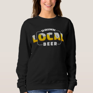 Drick Lokal Öl Stöd Lokal Bryggeri Ölsällskap T Shirt
