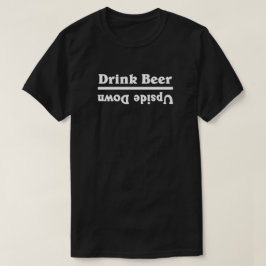 Drick öl upp och ned - t shirt
