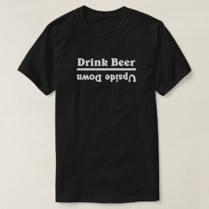 Drick öl upp och ned - t shirt