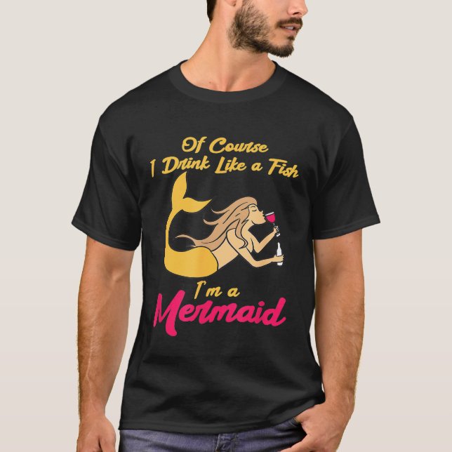 Drick som en fisk Im A Sjöjungfru Vin Liquor Drink T Shirt (Framsida)