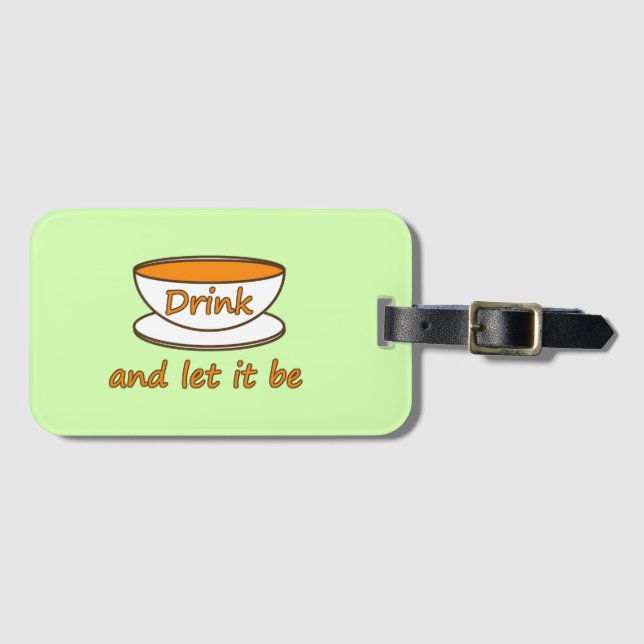 Drick (te) och låt det vara, roligt slogan, te kop bagagebricka (Framsida horisontal)