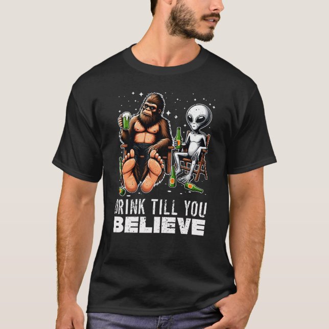 Drick tills du tror, Alien Bigfoot Beer Älskare T Shirt (Framsida)