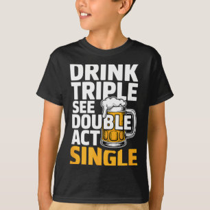 Drick Triple Se Dubbel Aktuell Singel - Roligt Dri T Shirt