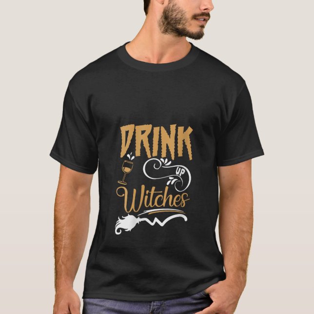 Drick upp Witches Funny Halloween Party Witch Cost T Shirt (Framsida)